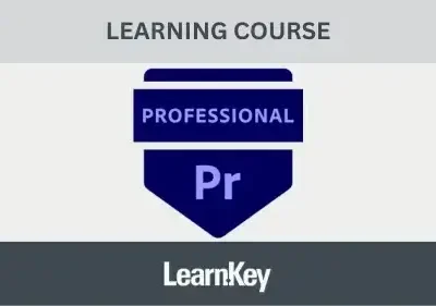 Adobe Certified Professional – Premiere Pro LearnKey